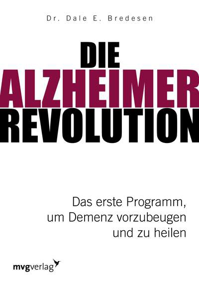 Cover: Die Alzheimer Revolution. Das erste Programm um Demenz vorzubeugen,