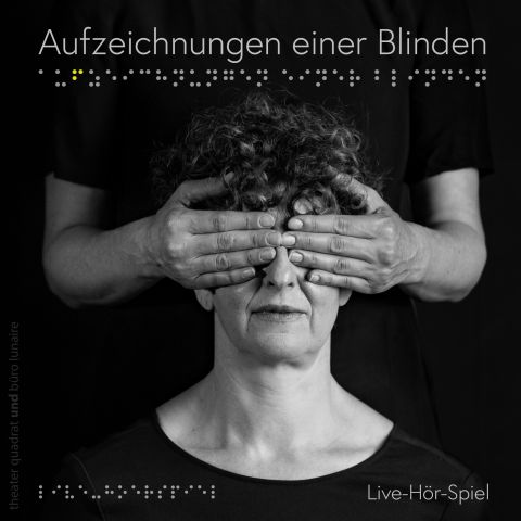 Aufzeichnungen einer Blinden © Theater Quadrat