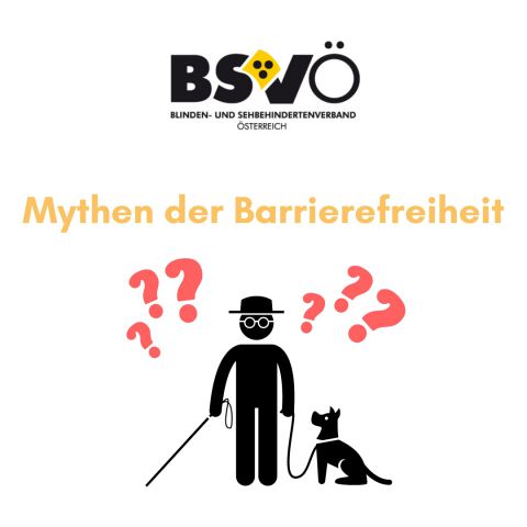 Mythen der Barrierefreiheit © BSVÖ Mythen der Barrierefreiheit © BSVÖ